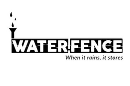 WATER FENCE WHEN IT RAINS, IT STORES trademark