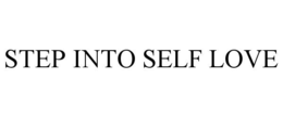 STEP INTO SELF LOVE trademark