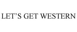 LET’S GET WESTERN trademark
