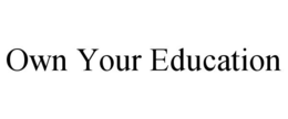 OWN YOUR EDUCATION trademark