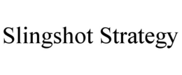 SLINGSHOT STRATEGY trademark