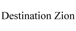 DESTINATION ZION trademark