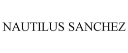 NAUTILUS SANCHEZ trademark