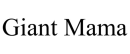 GIANT MAMA trademark