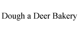 DOUGH A DEER BAKERY trademark