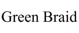 GREEN BRAID trademark