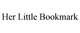 HER LITTLE BOOKMARK trademark