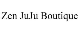ZEN JUJU BOUTIQUE trademark