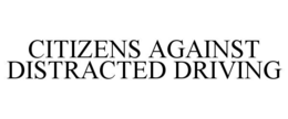 CITIZENS AGAINST DISTRACTED DRIVING trademark