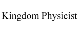 KINGDOM PHYSICIST trademark