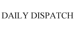 DAILY DISPATCH trademark
