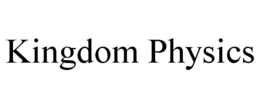 KINGDOM PHYSICS trademark