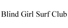 BLIND GIRL SURF CLUB trademark