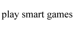 PLAY SMART GAMES trademark