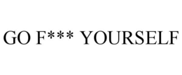 GO F*** YOURSELF trademark