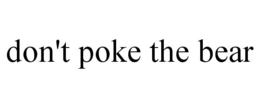 DON'T POKE THE BEAR trademark