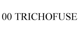 00 TRICHOFUSE trademark
