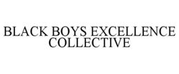 BLACK BOYS EXCELLENCE COLLECTIVE trademark