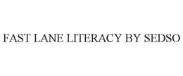FAST LANE LITERACY BY SEDSO trademark
