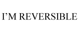 I’M REVERSIBLE trademark