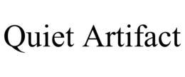 QUIET ARTIFACT trademark