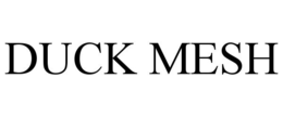 DUCK MESH trademark