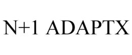 N+1 ADAPTX trademark