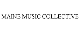 MAINE MUSIC COLLECTIVE trademark