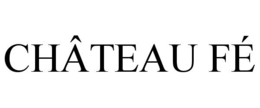 CHÂTEAU FÉ trademark