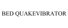 BED QUAKEVIBRATOR trademark