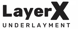 LAYERX UNDERLAYMENT trademark