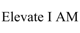 ELEVATE I AM trademark
