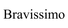 BRAVISSIMO trademark