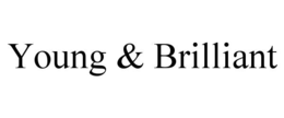 YOUNG & BRILLIANT trademark