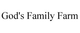 GOD'S FAMILY FARM trademark