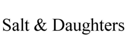 SALT & DAUGHTERS trademark