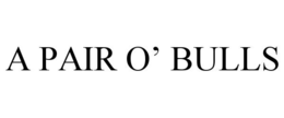 A PAIR O’ BULLS trademark