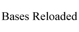 BASES RELOADED trademark