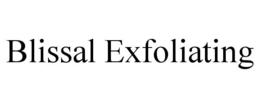 BLISSAL EXFOLIATING trademark