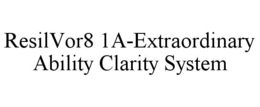 RESILVOR8 1A-EXTRAORDINARY ABILITY CLARITY SYSTEM trademark