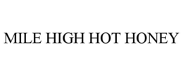 MILE HIGH HOT HONEY trademark