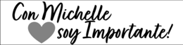 CON MICHELLE SOY IMPORTANTE! trademark