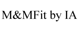 M&MFIT BY IA trademark