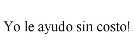 YO LE AYUDO SIN COSTO! trademark