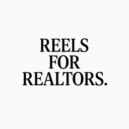 REELS FOR REALTORS. trademark