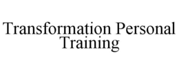 TRANSFORMATION PERSONAL TRAINING trademark
