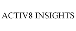 ACTIV8 INSIGHTS trademark