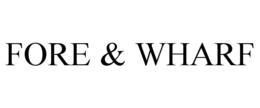 FORE & WHARF trademark