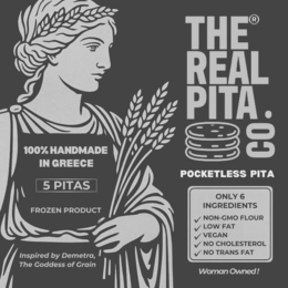 THE REAL PITA CO. 100% HANDMADE IN GREECE 5 PITAS FROZEN PRODUCT INSPIRED BY DEMETRA, THE GODDESS OF GRAIN POCKETLESS PITA ONLY 6 INGREDIENTS NON-GMO FLOUR LOW FAT VEGAN NO CHOLESTEROL NO TRANS FAT WOMAN OWNED trademark