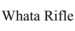 WHATA RIFLE trademark